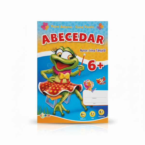Abecedar Educativ pentru Copii, Vârsta 6+, Autor Irina Tânjală, Editura Gulliver